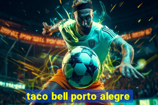 taco bell porto alegre